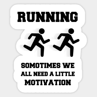 we all need a little motivation Sticker